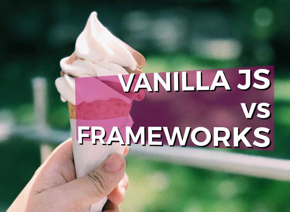 Should I start by learning vanilla Javascript or a framework? featured image